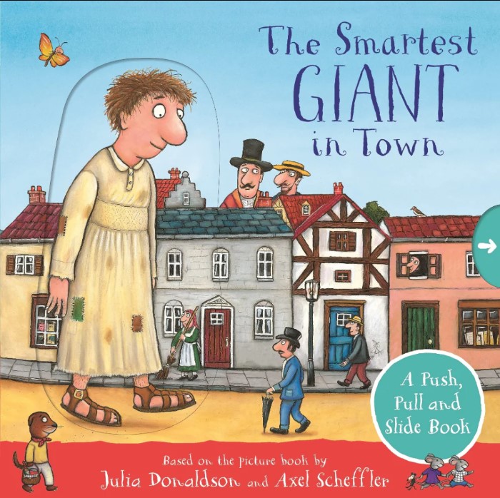 THE SMARTEST GIANT IN TOWN: A PUSH, PULL AND SLIDE BOOK